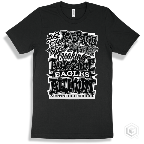 Eagle Black T-shirt - Just Your Average Austin High School Eagles Alumni Design