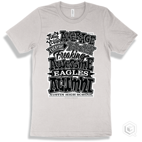 Eagle White T-shirt - Just Your Average Austin High School Eagles Alumni Design
