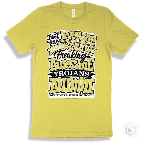 Trojan Yellow T-shirt - Just Your Average Mendota High School Trojans Alumni Design
