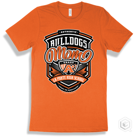 Bulldog Orange T-shirt - Authentic Grade A Plus La Porte High School Bulldogs Mom Design