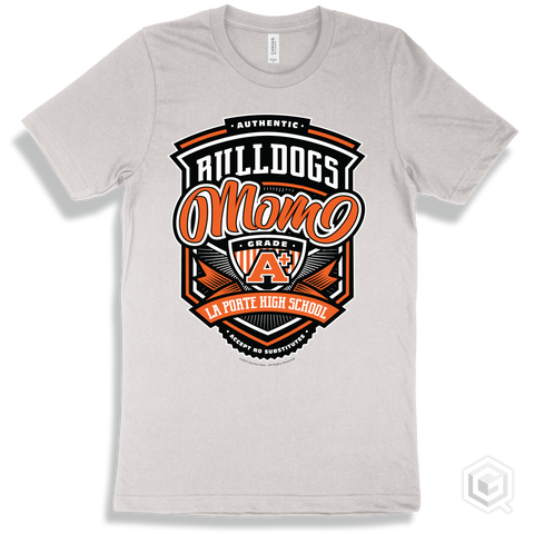 Bulldog White T-shirt - Authentic Grade A Plus La Porte High School Bulldogs Mom Design