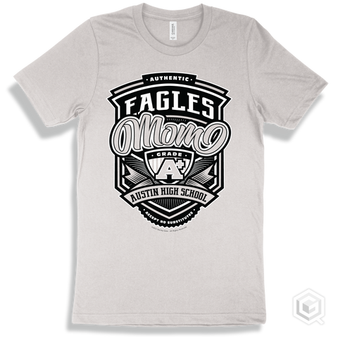 Eagle White T-shirt - Authentic Grade A Plus Austin High School Eagles Mom Design