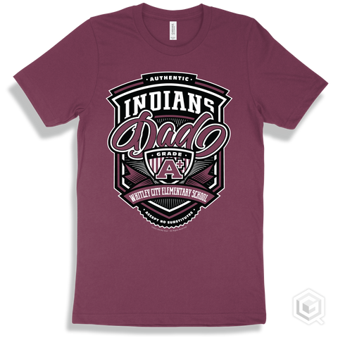 Indian Maroon T-shirt - Authentic Grade A Plus Whitley City Elementary School Indians Dad Design