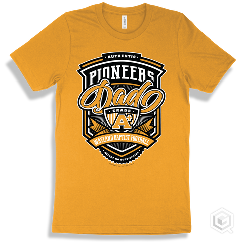 Pioneer Gold T-shirt - Authentic Grade A Plus Wayland Baptist Football Pioneers Dad Design