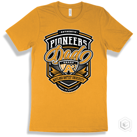 Pioneer Gold T-shirt - Authentic Grade A Plus Wayland Baptist University Pioneers Dad Design