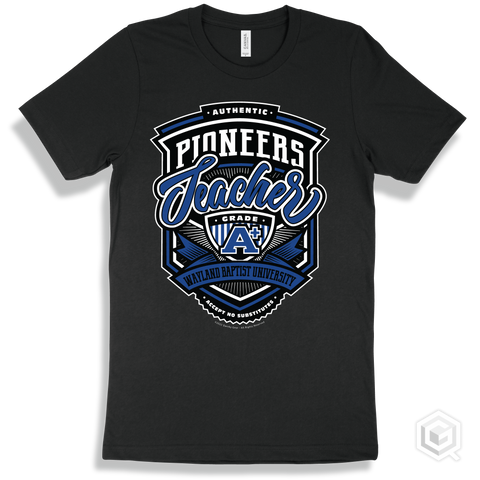 Pioneer Black T-shirt - Authentic Grade A Plus Wayland Baptist University Pioneers Teacher Design
