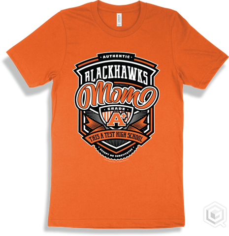 Blackhawk Orange T-shirt - Authentic Grade A Plus This a Test High School Blackhawks Mom Design