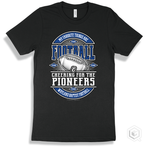 Pioneer Black T-shirt - My Favorite Things Are Football and Cheering for the Wayland Baptist Football Pioneers Design