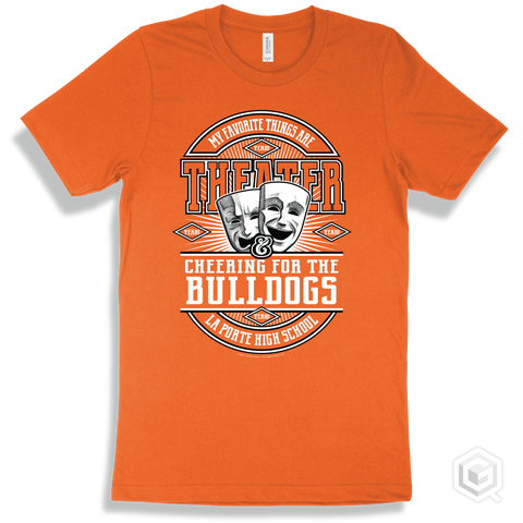 Bulldog Orange T-shirt - My Favorite Things Are Theater and Cheering for the La Porte High School Bulldogs Design