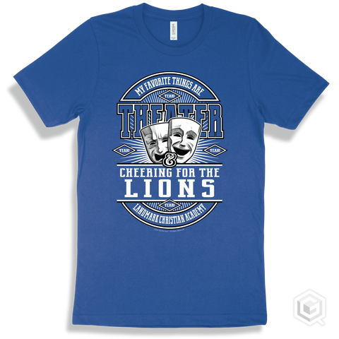 Lion True Royal T-shirt - My Favorite Things Are Theater and Cheering for the Landmark Christian Academy Lions Design