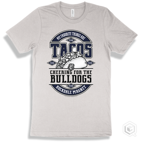 Bulldog White T-shirt - My Favorite Things Are Tacos and Cheering for the Rockdale Magnet School for Science and Technology Bulldogs Design