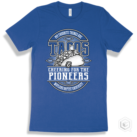 Pioneer True Royal T-shirt - My Favorite Things Are Tacos and Cheering for the Wayland Baptist University Pioneers Design