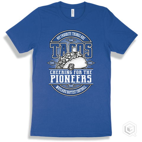 Pioneer True Royal T-shirt - My Favorite Things Are Tacos and Cheering for the Wayland Baptist Football Pioneers Design