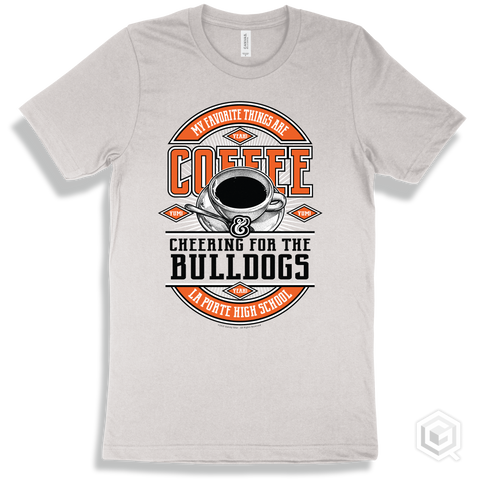 Bulldog White T-shirt - My Favorite Things Are Coffee and Cheering for the La Porte High School Bulldogs Design