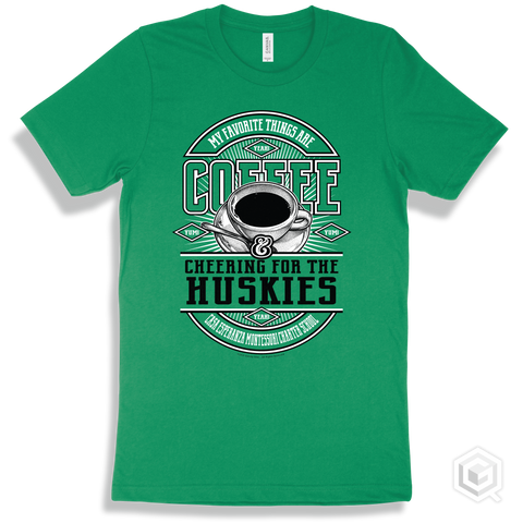 Husky Kelly Green T-shirt - My Favorite Things Are Coffee and Cheering for the Casa Esperanza Montessori Charter School Huskies Design
