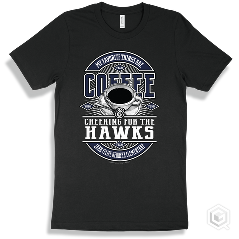 Hawk Black T-shirt - My Favorite Things Are Coffee and Cheering for the Juan Felipe Herrera Elementary Hawks Design