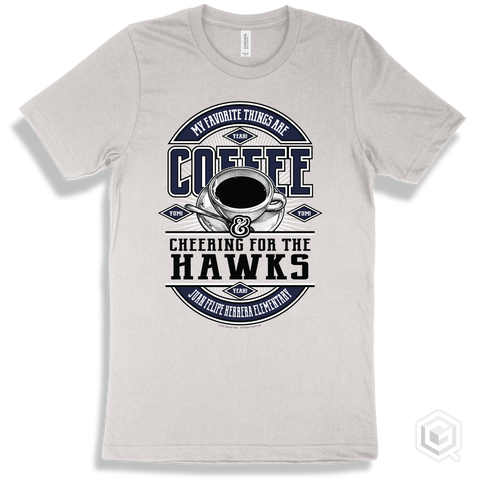 Hawk White T-shirt - My Favorite Things Are Coffee and Cheering for the Juan Felipe Herrera Elementary Hawks Design
