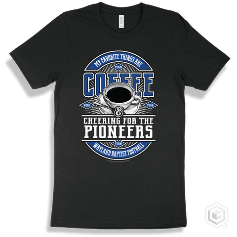 Pioneer Black T-shirt - My Favorite Things Are Coffee and Cheering for the Wayland Baptist Football Pioneers Design