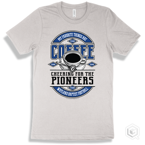 Pioneer White T-shirt - My Favorite Things Are Coffee and Cheering for the Wayland Baptist Football Pioneers Design