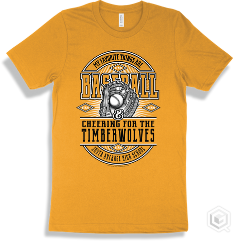 Timberwolf Gold T-shirt - My Favorite Things Are Baseball and Cheering for the Justa Average High School Timberwolves Design