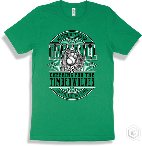 Timberwolf Kelly Green T-shirt - My Favorite Things Are Baseball and Cheering for the Justa Average High School Timberwolves Design