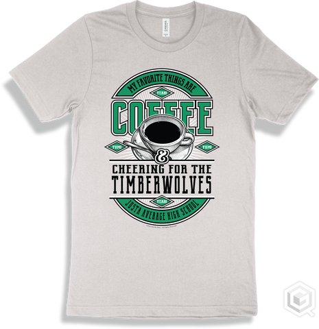 Timberwolf White T-shirt - My Favorite Things Are Coffee and Cheering for the Justa Average High School Timberwolves Design