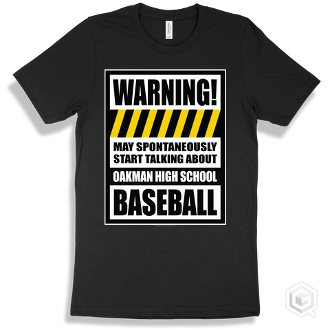 Black T-shirt - May Spontaneously Start Talking About Oakman High School Baseball Design