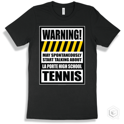 Black T-shirt - May Spontaneously Start Talking About La Porte High School Tennis Design