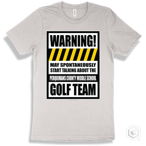 White T-shirt - May Spontaneously Start Talking About The Perquimans County Middle School Golf Team Design