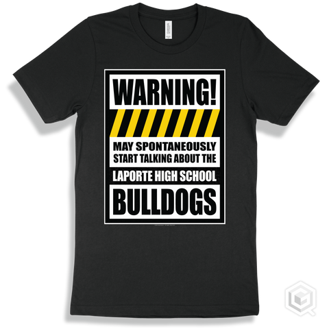 Black T-shirt - May Spontaneously Start Talking About The Laporte High School Bulldogs Design