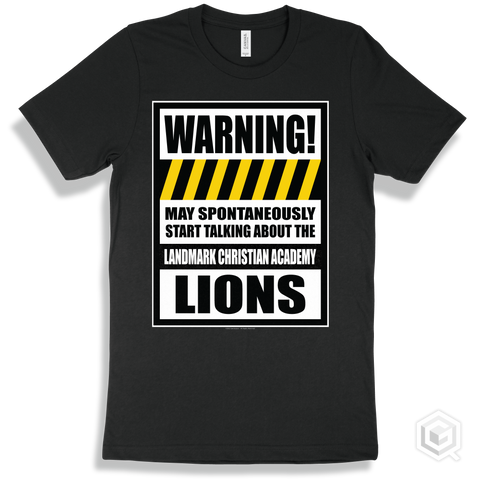 Black T-shirt - May Spontaneously Start Talking About The Landmark Christian Academy Lions Design