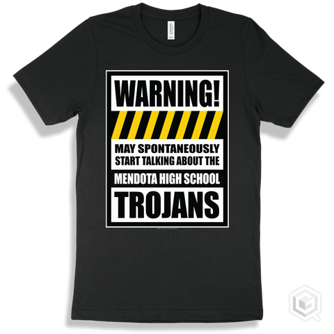 Black T-shirt - May Spontaneously Start Talking About The Mendota High School Trojans Design